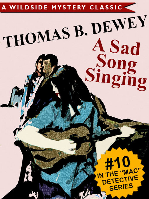 Title details for A Sad Song Singing by Thomas B. Dewey - Available
